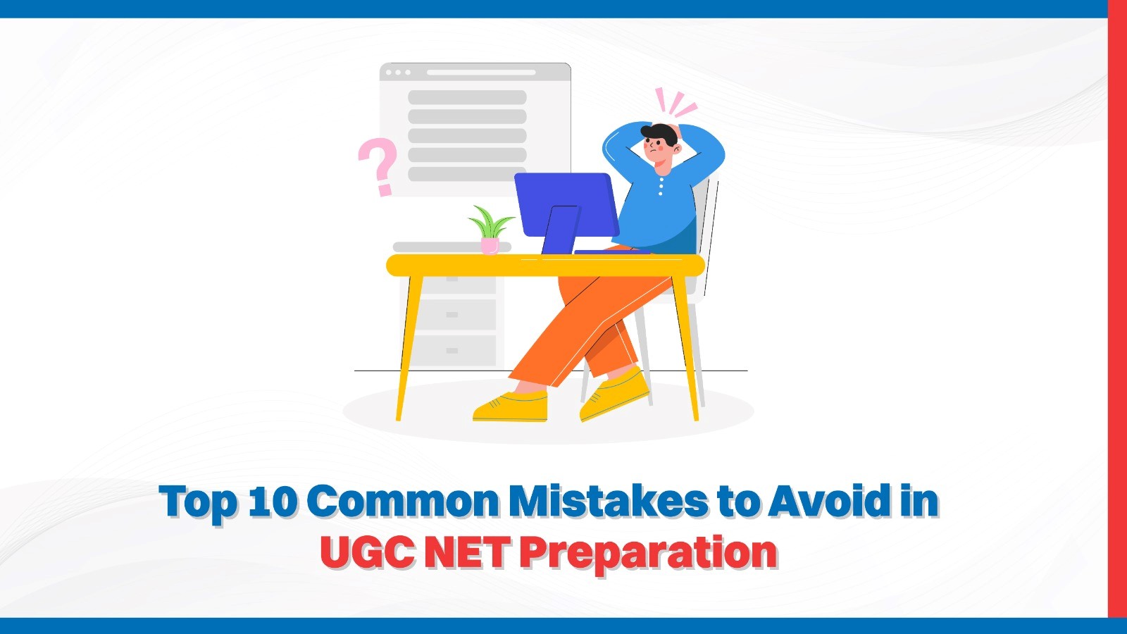 Top 10 Common Mistakes to Avoid in UGC NET Preparation.jpg